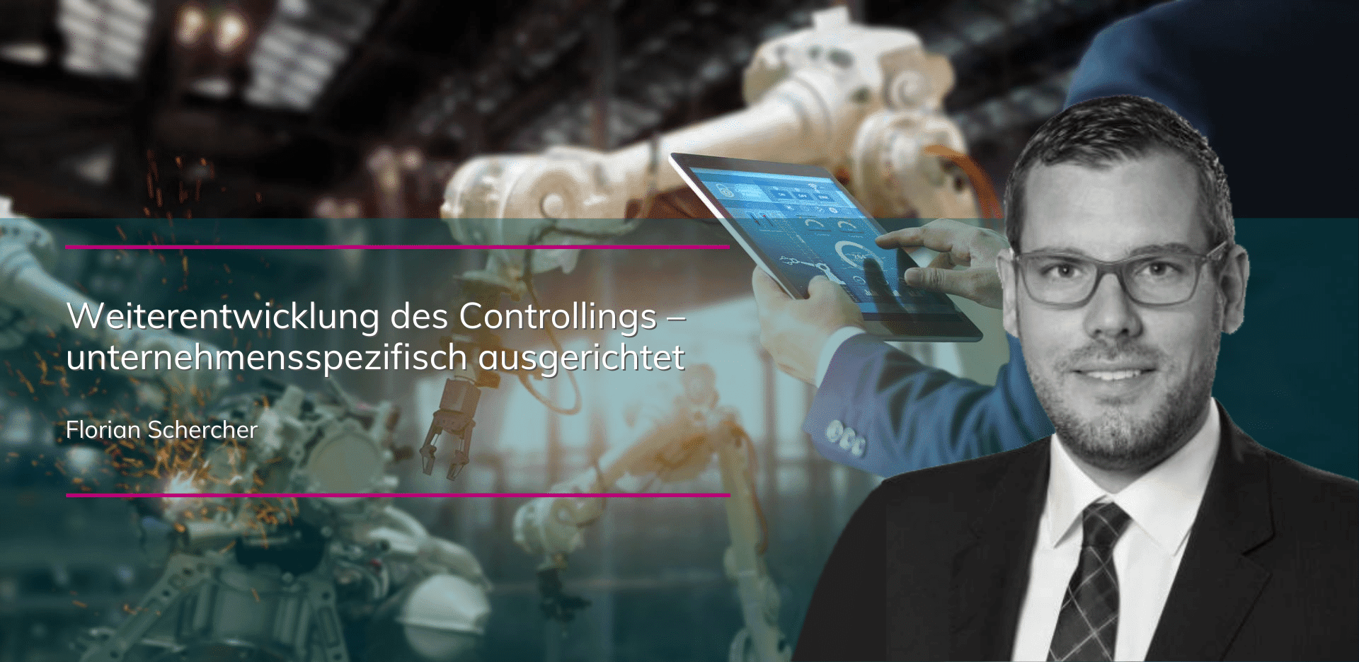 Florian Schercher - Weiterentwicklung des Controllings - unternehmensspezifisch ausgerichtet