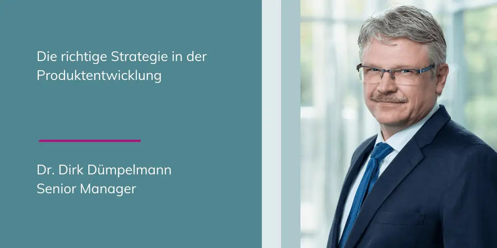 Dr. Dirk Dümpelmann - Die richtige Strategie in der Produktentwicklung
